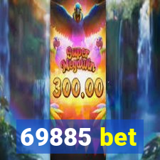 69885 bet